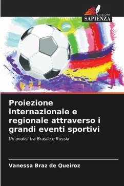 Proiezione internazionale e regionale attraverso i grandi eventi sportivi - Braz de Queiroz, Vanessa