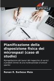 Pianificazione della disposizione fisica dei microspazi (caso di studio)