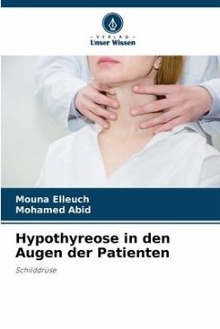 Hypothyreose in den Augen der Patienten - Elleuch, Mouna;Abid, Mohamed