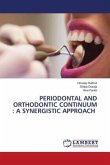 PERIODONTAL AND ORTHODONTIC CONTINUUM : A SYNERGISTIC APPROACH