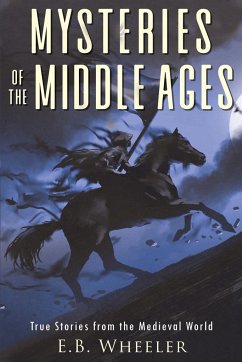 Mysteries of the Middle Ages - Wheeler, E. B.