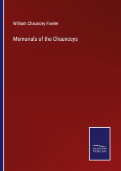 Memorials of the Chaunceys - Fowler, William Chauncey