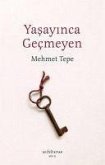 Yasayinca Gecmeyen