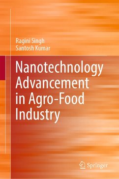 Nanotechnology Advancement in Agro-Food Industry (eBook, PDF) - Singh, Ragini; Kumar, Santosh