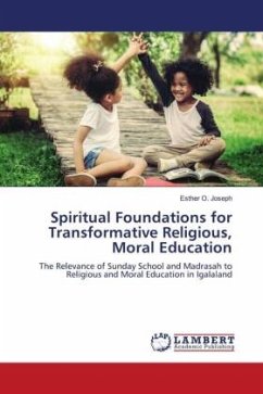 Spiritual Foundations for Transformative Religious, Moral Education - Joseph, Esther O.