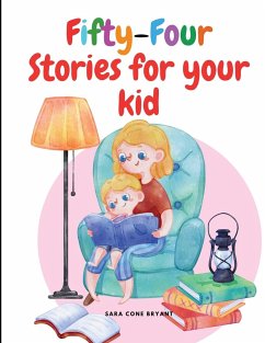 Fifty-Four Stories for your kid - Sara Cone Bryant
