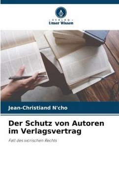 Der Schutz von Autoren im Verlagsvertrag - N'cho, Jean-Christiand