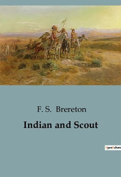 Indian and Scout - Brereton, F. S.