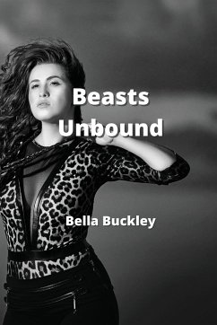 Beasts Unbound - Buckley, Bella