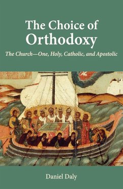 The Choice of Orthodoxy - Daly, Daniel