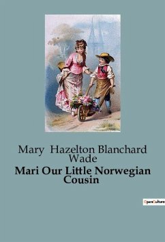 Mari Our Little Norwegian Cousin - Hazelton Blanchard Wade, Mary