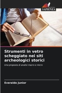 Strumenti in vetro scheggiato nei siti archeologici storici - Junior, Everaldo