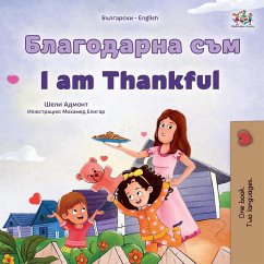 I am Thankful (Bulgarian English Bilingual Children's Book) - Admont, Shelley; Books, Kidkiddos