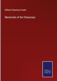 Memorials of the Chaunceys - Fowler, William Chauncey