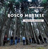 Bosco Martese. Testimoni del tempo Bosco Martese. Testimoni del tempo