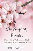 The Simplicity Paradox Unraveling Wellness and Self-Acceptance in a Fast-Paced World