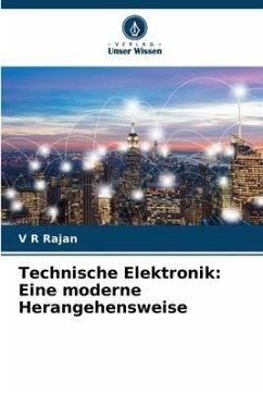 Technische Elektronik: Eine moderne Herangehensweise - Rajan, V R