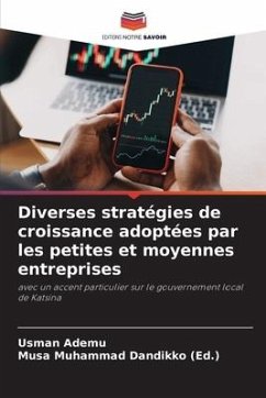 Diverses stratégies de croissance adoptées par les petites et moyennes entreprises - Ademu, Usman;Dandikko (Ed.), Musa Muhammad