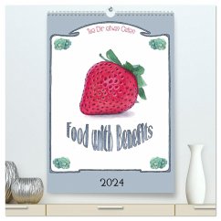 Food with Benefits (hochwertiger Premium Wandkalender 2024 DIN A2 hoch), Kunstdruck in Hochglanz