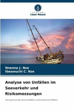 Analyse von Unfällen im Seeverkehr und Risikomessungen - Nze, Nnenna J.;Nze, Ibeawuchi C.