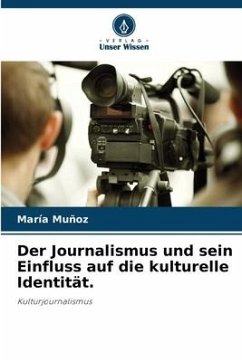 Der Journalismus und sein Einfluss auf die kulturelle Identität. - Muñoz, María