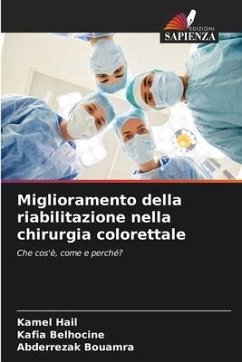 Miglioramento della riabilitazione nella chirurgia colorettale - Hail, Kamel;Belhocine, Kafia;BOUAMRA, Abderrezak