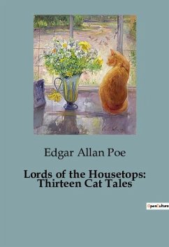 Lords of the Housetops: Thirteen Cat Tales - Poe, Edgar Allan