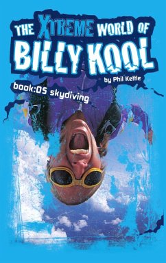 The Xtreme World of Billy Kool Book 5 - Kettle, Phil