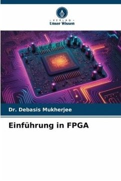 Einführung in FPGA - Mukherjee, Dr. Debasis
