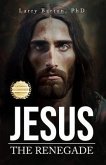 Jesus the Renegade (eBook, ePUB)