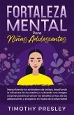 Fortaleza Mental Para Niñas Adolescentes (eBook, ePUB) Fortaleza Mental Para Niñas Adolescentes (eBook, ePUB)