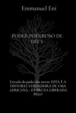 Cover Livrado do poder das trevas: ESTA É A HISTÓRIA VERDADEIRA DE UMA AFRICANA - EX BRUXA LIBERADA PELO: ESTA É A HISTÓRIA VERDADEIRA DE UMA AFRICANA - EX BRUXA LIBERADA PELO: ESTA É A HISTÓRIA VERDADEIRA DE UMA AFRICANA - EX BRUXA LIBERADA PELO (eBook, ePUB)