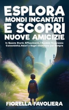 Cover Esplora Mondi Incantati e Scopri Nuove Amicizie (eBook, ePUB)