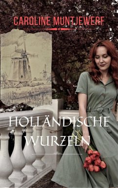 Cover Holländische Wurzeln ~ Familiensaga nach dem Zweiten Weltkrieg (eBook, ePUB)