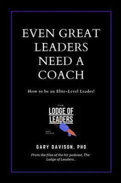 Even Great Leaders Need A Coach (eBook, ePUB) - Davison, Gary