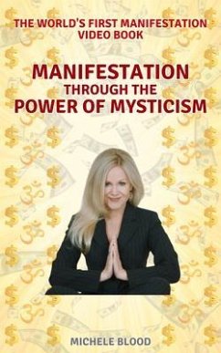Manifestation Through The Power Of Mysticism Video Book (eBook, ePUB) - Blood, Michele