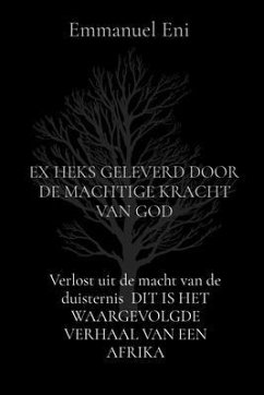 Cover Verlost uit de macht van de duisternis DIT IS HET WAARGEVOLGDE VERHAAL VAN EEN AFRIKA (eBook, ePUB)