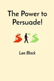 The Power to Persuade! (eBook, ePUB)