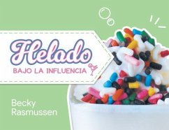 Helado Bajo La Influencia (eBook, ePUB) - Becky Rasmussen