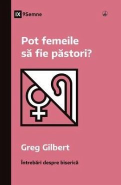 Pot femeile sa fie pastori? (Can Women Be Pastors?) (Romanian) (eBook, ePUB) - Gilbert, Greg