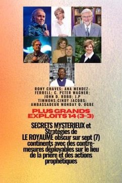 Grands Exploits - 14 (3-3) MYSTÉRIEUX SECRETS et Stratégies DE LE ROYAUME obscur sur 7 continents (eBook, ePUB) - Ogbe, Ambassador Monday O.; Timmons, Jp; Mendez-Ferrell, Ana