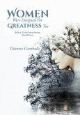 Women Were Designed For Greatness Too (eBook, ePUB) Women Were Designed For Greatness Too (eBook, ePUB)