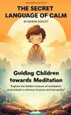 Whispers of Calm, A Child's Meditation Guide (eBook, ePUB) Whispers of Calm, A Child's Meditation Guide (eBook, ePUB)