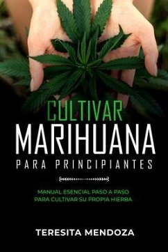 Cultivar Marihuana para Principiantes (eBook, ePUB) - Mendoza, Teresita