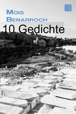 10 Gedichte (eBook, ePUB) - Benarroch, Mois