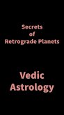 Secrets of Retrograde Planets (eBook, ePUB) Secrets of Retrograde Planets (eBook, ePUB)