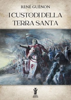 I Custodi della Terra Santa (eBook, ePUB) - Guénon, René