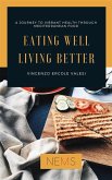 Eating Well Living Better (eBook, ePUB)