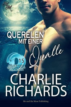 Querelen mit einer Qualle (eBook, ePUB) - Richards, Charlie