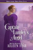 Captain Lumley's Angel (The Bridgethorpe Brides, #7) (eBook, ePUB)